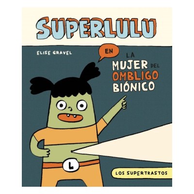 los-supertrastos:-superlulu---la-mujer-del-ombligo-bionico