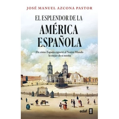 el-esplendor-de-la-america-espanola
