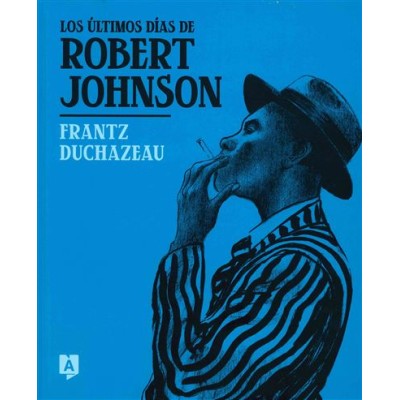 los-ultimos-dias-de-robert-johnson